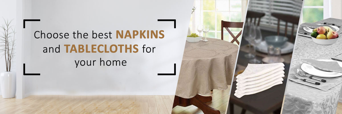 Embellish your dining with luxury napkins and tablecloths